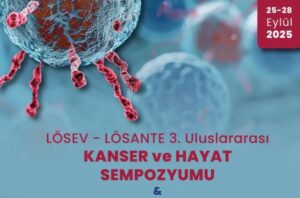 Ankara’da 3. Uluslararası Kanser ve Hayat Sempozyumu