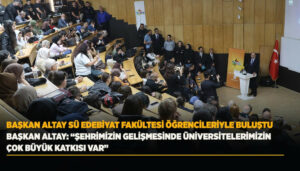 Başkan Altay Selçuk Üniversitesi Öğrencileriyle “Üniversite Buluşmaları”nda Bir Araya Geldi
