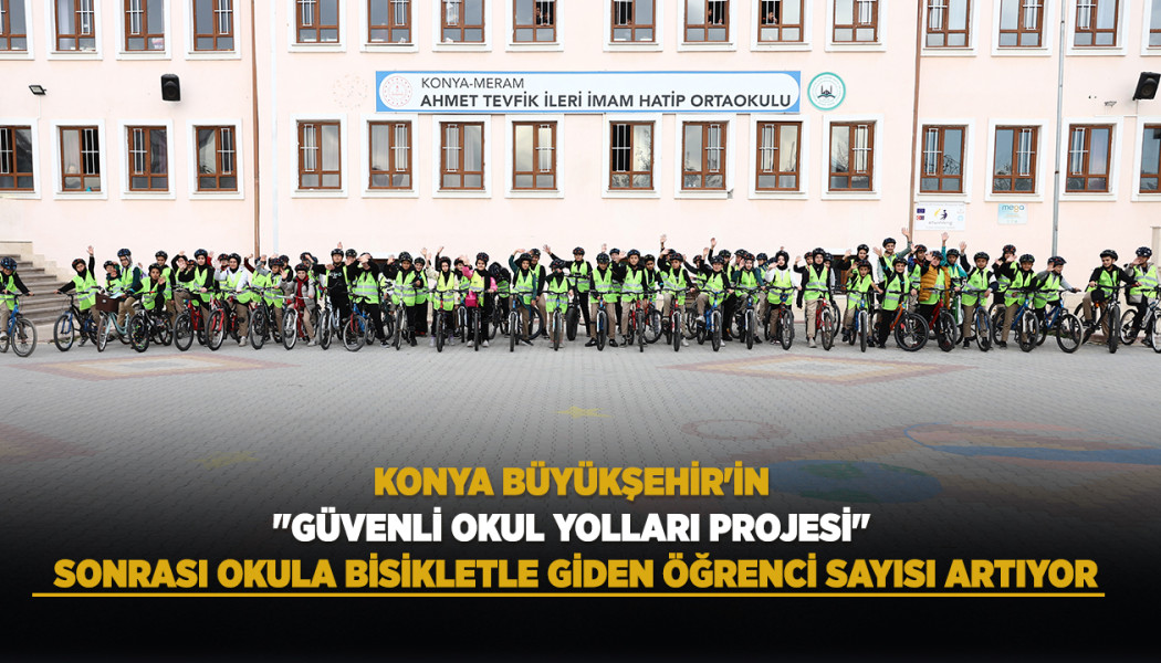 “Konya Büyükşehir Belediyesi’nin ‘Güvenli Okul Yolları Projesi’ ile Bisiklet Kullanımı Artıyor”