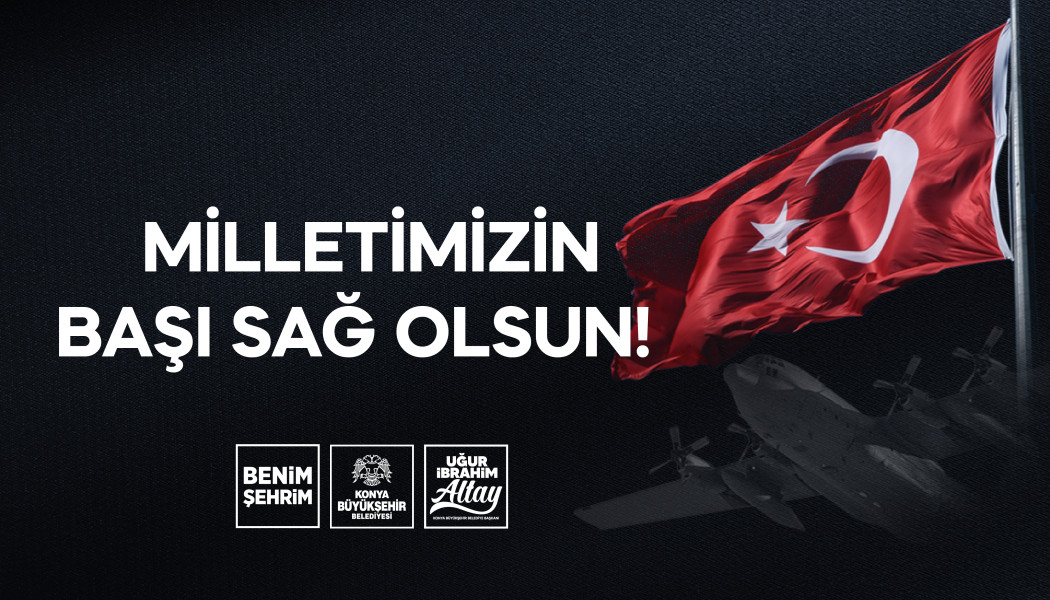 “MİLLETİMİZİN ACI KAYBI”