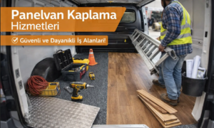 Panelvan Araç İçi Kaplama Fiyatları? En Uygun Fiyat Veren Firmalar? 